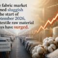 China’s fabric market is sluggish at the start of September 2026, while textile raw materials surge.